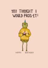 A cute Birthday Card- You thought I would Frog-et! created by anais wakeford