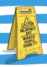 Funny Valentine’s Day Card - Caution Sign created by Running with Scissors