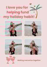 Personalised Valentines Day Photo Card created by @Cupsie's Creations - Funny Photo Card - For Partner - Helping To Fund My Holiday Habit