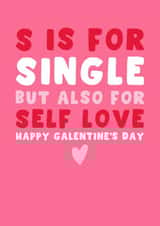 Cute Valentine's Day Card - S Is for Single - But Also for Self Love - Galentine's created by Pink Peach Cards