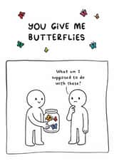 Funny Valentines / Anniversary Card - You Give Me Butterflies - Literal Humour created by Sydney Jo Designs