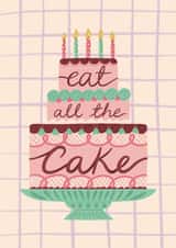 Classic Birthday Card - Eat All The Cake created by Jessie Maeve Studio