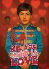 Fun Valentine's Day/Anniversary Card - Paul McCartney - All You Need Is Love created by ShortRound888