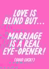 Funny Engagement/Wedding Card - Marriage Is An Eye Opener created by The Marmalade Cat