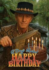 Funny Birthday Card - Crocodile Dundee created by ShortRound888
