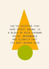 Funny Birthday Card - Spirit Animal - Mild Cheddar created by Lola Design