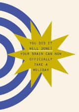 Funny Congratulations Card - You Did It - Brain Can Take A Holiday created by Lola Design