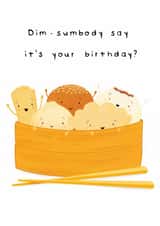 Birthday Card - Funny Food Pun - Dim Sum created by Illustrated by Lini