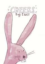 Cheers Big Ears! - Birthday or thank you card - cute rabbit - for friend created by Daisy Kate
