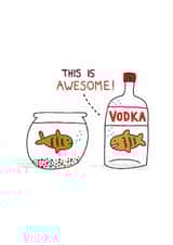 Funny Birthday Card - Vodka Goldfish created by Ohh Deer