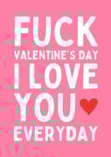 Funny Valentine's Day Card - I Love You Everyday created by Sundiva Designs