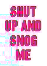 Funny Valentine's Day Card – Shut Up And Snog Me – Real Hackney Dave created by Brainbox Candy