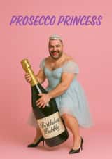 Funny Birthday Card - Prosecco Princess created by AbiGoLucky