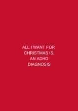 Funny Christmas Card for ADHD 'All I want for Christmas is an ADHD diagnosis' created by Danielle Ellen