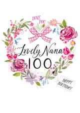 Traditional 100th Birthday Card - For Nana - Floral Heart created by Katie Phythian Design