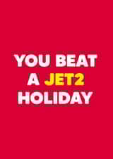 Funny holiday themed Valentine's Day card - You beat a Jet2 holiday - TikTok Instagram Viral Song created by Dean Morris Cards