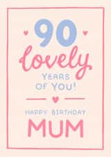 Classic 90th Birthday Card - For Mum - 90 Lovely Years Of You created by The Cake Thief