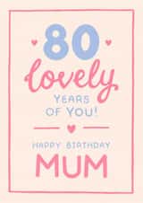 Classic 80th Birthday Card - For Mum - 80 Lovely Years Of You created by The Cake Thief
