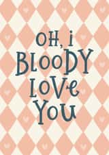 Classic Valentine's Day Card - I Bloody Love You created by Abbie Imagine