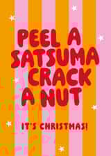 Funny Christmas Card - Quote from Motherland - Peel a Satsuma, Crack a Nut! created by Wheats the Matter