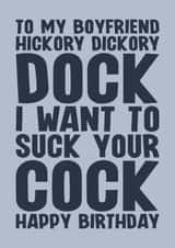 Naughty Birthday Card - For Boyfriend - Hickory Dickory Dock created by Blind Faith