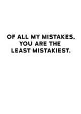Funny Valentine's Day Card - Of All My Mistakes - Least Mistakiest created by Holy Flaps
