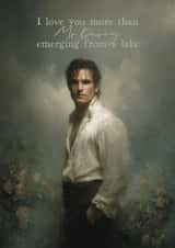Funny Valentine's Day Card - Mr Darcy - Emerging From A Lake created by Giddy Kipper