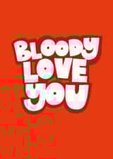 Classic Valentine's Day Card - Bloody Love You created by Sea & Tea