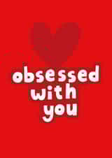 Classic Valentine's Day Card - Obsessed With You created by Sea & Tea