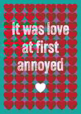 Funny sarcastic love card - Love at first annoyed - Dark humour created by Versed Aid