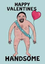 Funny Valentine's Day Card - Handsome - Ultimate Lover created by Kattypoos