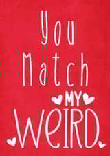 A cute, humorous card for your perfect match (weirdness and all) created by Louise Potton Designs