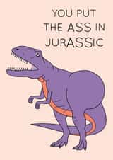 You put the ass in jurASSic, cheeky Valentine's Day card created by Dinosaurs Doing Stuff