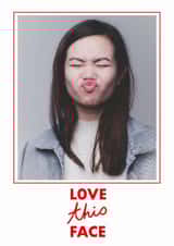 Personalised Valentines Day Photo Card created by I AM A - Classic Valentine's Day Card - Love This Face