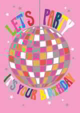 Disco Ball Let's Party It's Your Birthday Card created by Paper Salad