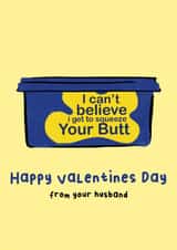 Funny Valentines Card - Squeeze Your Butt - From Your Husband created by Bishop, Please!