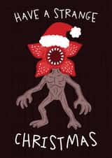 Fun Christmas Card - Have A Strange Christmas - Stranger Things - Demogorgan created by Studio Doodles