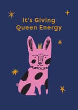 Funny Birthday Card – It’s Giving Queen Energy created by Ohh Deer