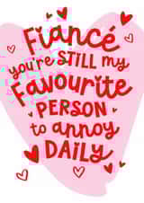 Funny Anniversary/Valentine's Day Card - For Fiancé - Annoy Daily created by Mrs Best Paper Co.