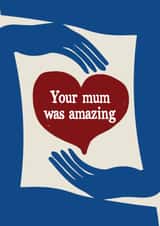 Bold colour sympathy card for a friend’s mum. Heart - Your mum was amazing created by Tainted Genie