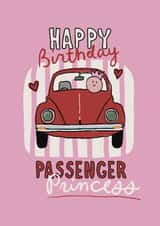 Cute Birthday Card - For Her - Passenger Princess created by Giddy Kipper