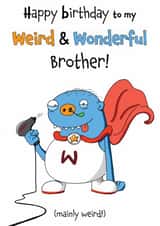 Funny Quirky Birthday Card for Brother - Weird and Wonderful created by Blueberry Magpie Cards