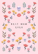 Classic Mother's Day Card - Best Mum Ever - Flowers created by Sad Girl Illustration