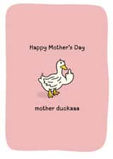 Funny Mother’s Day Mother Ducka Card created by Dinky Dino