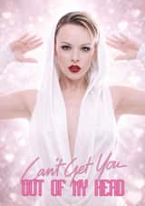 Fun Valentines Day/Anniversary Card - Kylie Minogue - Can't Get You Of My Head created by ShortRound888