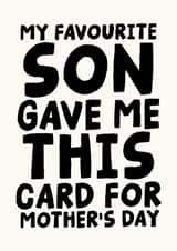 Funny Mother's Day Card - My Favourite Son Gave Me This Card For Mother's Day created by Studio Doodles
