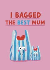 Cute Mother's Day Card - Bagged The Best Mum created by Giddy Kipper