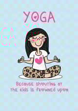 Funny Mother's Day / Wife  - Yoga card created by Luella York