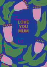 Cute “Love You Mum” Card with Unique Pink Floral Design created by Liina Lember
