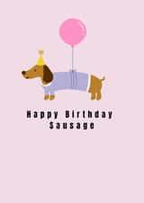 Happy Birthday to a Sausage Dog lover created by Say it like you mean it 
